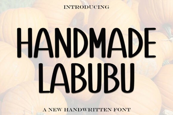 Handmadelabubu: A Friendly Display Font for Your Brand