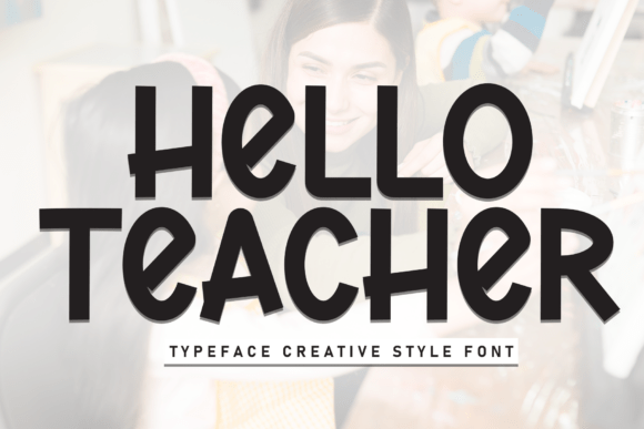 Helloteacher: A Friendly Display Font for Makers